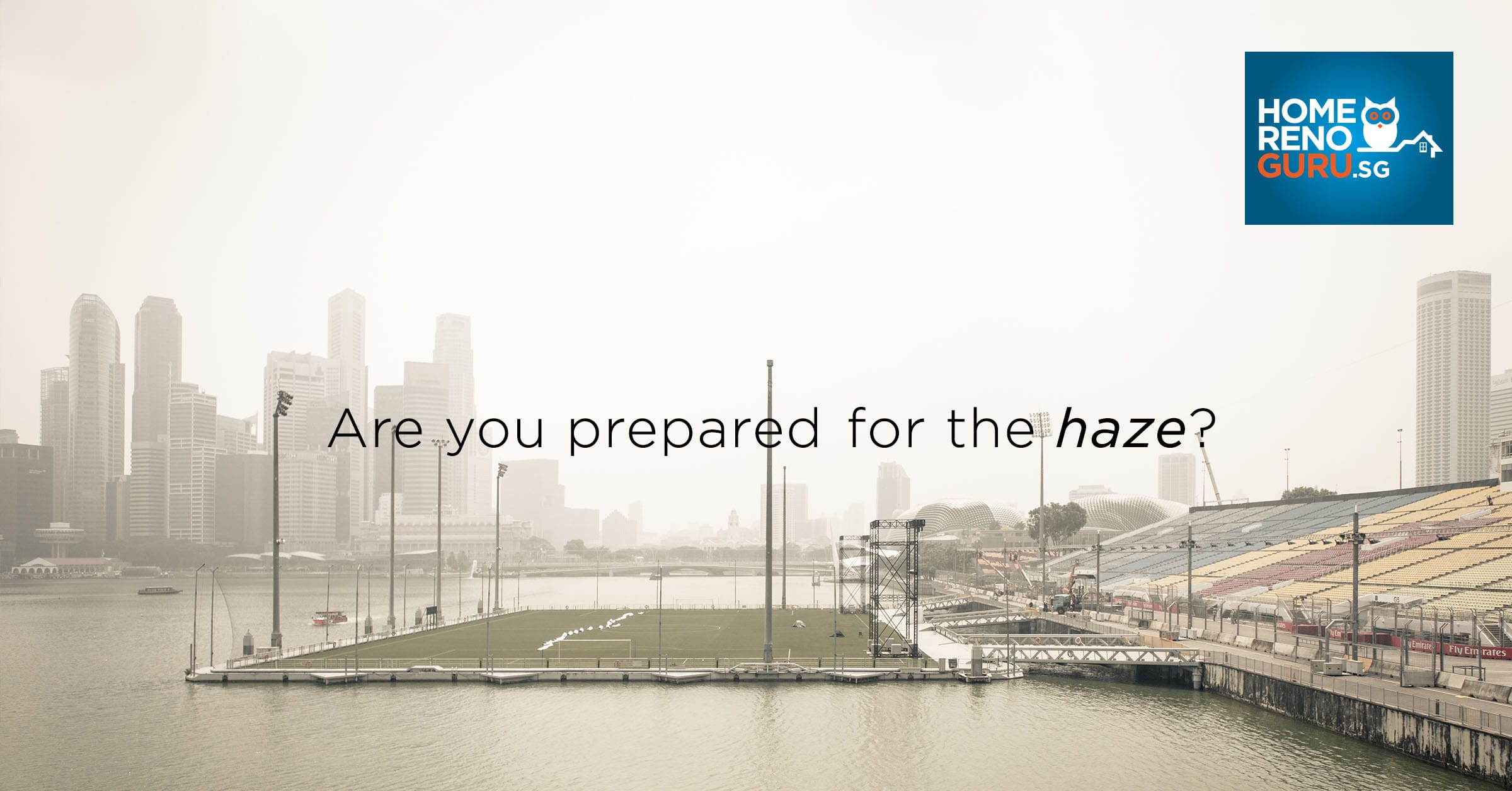 What to do to Your Homes When the Haze Hits